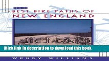[Popular Books] Best Bike Paths of New England: Safe, Scenic and Traffic-Free Bicycling Full Online