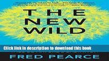 [Popular] The New Wild: Why Invasive Species Will Be Nature s Salvation Hardcover Free