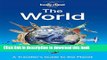 [Popular] Books Lonely Planet The World: A Traveller s Guide to the Planet Free Online