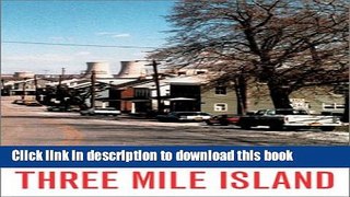 [Popular] Three Mile Island: A Nuclear Crisis in Historical Perspective Paperback Online