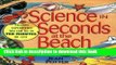 [Popular] Science in Seconds at the Beach: Exciting Experiments You Can Do in Ten Minutes or Less