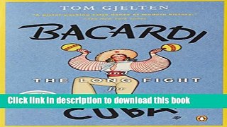 [Download] Bacardi and the Long Fight for Cuba: The Biography of a Cause Hardcover Online