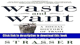 [Popular] Waste and Want: A Social History of Trash Hardcover Free