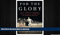 READ  For the Glory: Eric Liddell s Journey from Olympic Champion to Modern Martyr  GET PDF