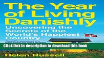 [Popular] Books The Year of Living Danishly: Uncovering the Secrets of the World s Happiest