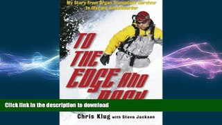 READ BOOK  To the Edge and Back: My Story from Organ Transplant Survivor to Olympic Snowboarder
