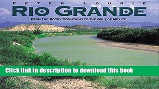 [Download] Rio Grande: From the Rocky Mountains to the Gulf of Mexico Paperback Collection