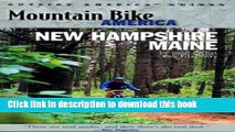 [Popular Books] Mountain Bike America: New Hampshire/Maine: An Atlas of New Hampshire and Souther