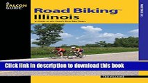 [Popular Books] Road Biking(TM) Illinois: A Guide To The State s Best Bike Rides (Road Biking