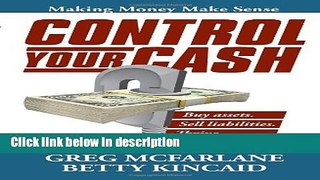 Download Control Your Cash: Making Money Make Sense Full Online