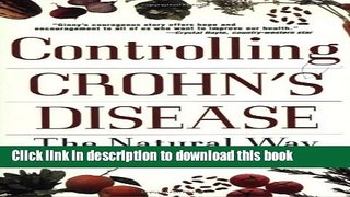 [Read PDF] Controlling Crohn s Disease: The Natural Way Ebook Online