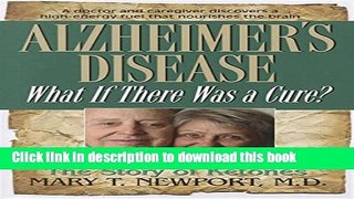 [Read PDF] Alzheimer s Disease: What If There Was a Cure?: The Story of Ketones Download Online