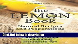 Download The Lemon Book - Natural Recipes and Preparations Full Online