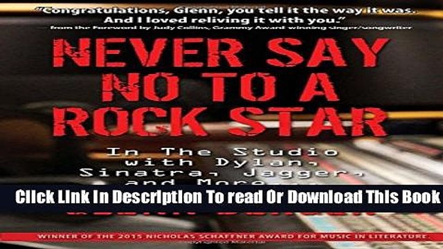 [Download] Never Say No To A Rock Star: In the Studio with Dylan, Sinatra, Jagger and More...