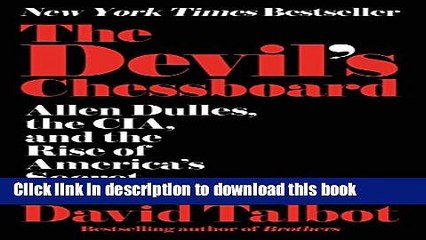 [Popular] Books The Devil s Chessboard: Allen Dulles, the CIA, and the Rise of America s Secret