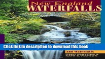 [Popular] Books New England Waterfalls: A Guide to More Than 400 Cascades and Waterfalls (Second