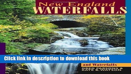 [Popular] Books New England Waterfalls: A Guide to More Than 400 Cascades and Waterfalls (Second