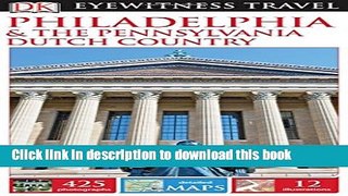 [Popular] Books DK Eyewitness Travel Guide: Philadelphia   the Pennsylvania Dutch Country Full