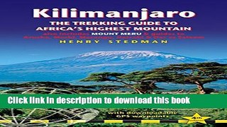 [Popular] Books Kilimanjaro - The Trekking Guide to Africa s Highest Mountain: (Includes Mt Meru