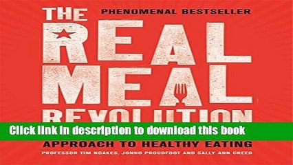 [Popular Books] The Real Meal Revolution: The Radical, Sustainable Approach to Healthy Eating (Age