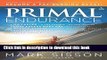 [Popular Books] Primal Endurance: Escape chronic cardio and carbohydrate dependency and become a