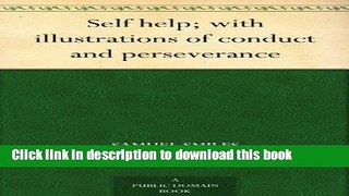 [Download] Self Help; with illustrations of Conduct and Perseverance Kindle Collection