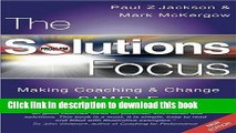 [Download] The Solutions Focus: Making Coaching and Change SIMPLE Kindle Free