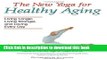 [Popular Books] The New Yoga for Healthy Aging: Living Longer, Living Stronger and Loving Every