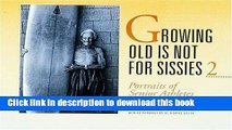 [Popular Books] Growing Old Is Not for Sissies II: Portraits of Senior Athletes (Bk. 2) Free Online