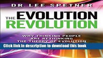 [Popular] The Evolution Revolution: Why Thinking People are Rethinking the Theory of Evolution