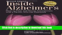[Popular Books] Inside Alzheimer s: How to hear and Honor Connections with a Person who has