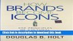 [Download] How Brands Become Icons: The Principles of Cultural Branding Paperback Collection