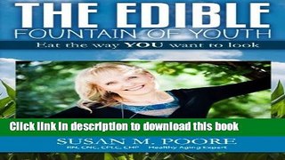 [Popular Books] The Edible Fountain of Youth: The Most Influential Healthy Aging Nutrition Guide