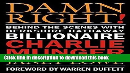 [Download] Damn Right!: Behind the Scenes with Berkshire Hathaway Billionaire Charlie Munger