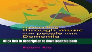 [PDF] Connecting Through Music with People with Dementia: A Guide for Caregivers Free Online