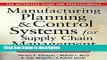 Download MANUFACTURING PLANNING AND CONTROL SYSTEMS FOR SUPPLY CHAIN MANAGEMENT : The Definitive