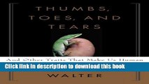 [Popular] Thumbs, Toes, and Tears: And Other Traits That Make Us Human Kindle Free