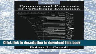 [Popular] Patterns and Processes of Vertebrate Evolution Hardcover Collection