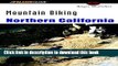 [Popular Books] Mountain Biking Northern California (Regional Mountain Biking Series) Free Online