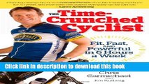 [Popular Books] The Time-Crunched Cyclist: Fit, Fast, and Powerful in 6 Hours a Week (The