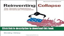 [Download] Reinventing Collapse: The Soviet Experience and American Prospects-Revised   Updated