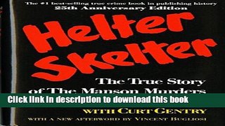 [Popular] Books Helter Skelter: The True Story of the Manson Murders (25th Anniversary Edition)