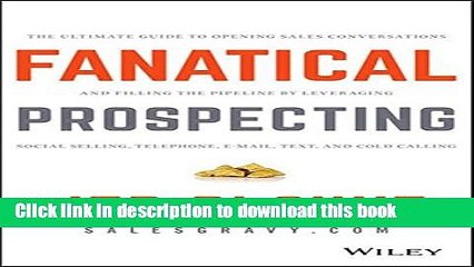 [Popular] Books Fanatical Prospecting: The Ultimate Guide to Opening Sales Conversations and