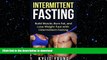 FAVORITE BOOK  Intermittent Fasting: Build Muscle, Burn Fat, and Lose Weight Fast with