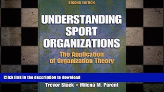FAVORITE BOOK  Understanding Sport Organizations - 2nd Edition: The Application of Organization
