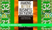 Big Deals  Making Better Business Decisions: Understanding and Improving Critical Thinking and