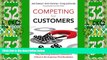 Big Deals  Competing for Customers: Why Delivering Business Outcomes is Critical in the Customer