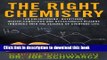 [Popular] The Right Chemistry: 108 Enlightening, Nutritious, Health-Conscious and Occasionally
