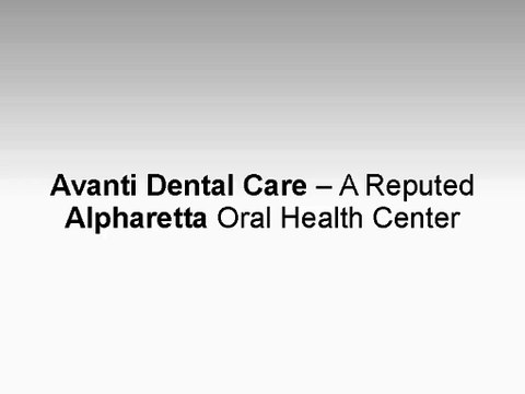 Avanti Dental Care – A Reputed Alpharetta Oral Health Center