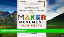 READ FREE FULL  The Maker Movement Manifesto: Rules for Innovation in the New World of Crafters,